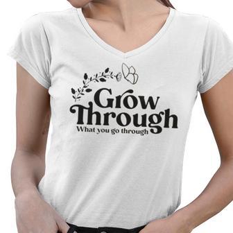 Grow Through What You Go Through Women V-Neck T-Shirt | Favorety CA