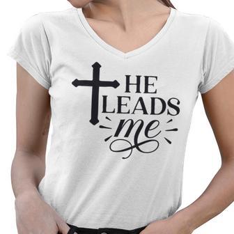 He Leads Me V2 Women V-Neck T-Shirt | Favorety CA