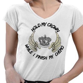 Hold My Crown While I Finish My Chemo V4 Women V-Neck T-Shirt | Favorety