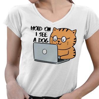 Hold On I See A Dog Women V-Neck T-Shirt | Favorety