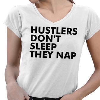 Hustlers Dont Sleep They Nap V2 Women V-Neck T-Shirt | Favorety UK