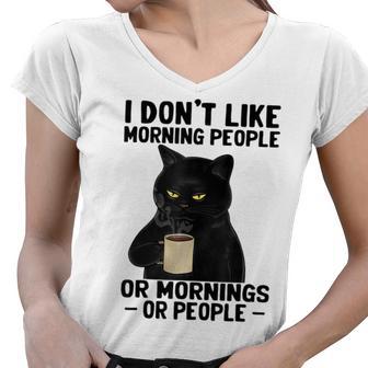 I Dont Like Morning People Or Mornings Or People V3 Women V-Neck T-Shirt | Favorety CA