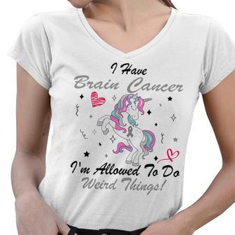 I Have Brain Cancer Im Allowed To Do Weird Things Unicorn Grey Ribbon Brain Cancer Brain Cancer Awareness Women V-Neck T-Shirt | Favorety DE