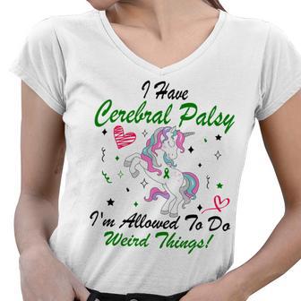 I Have Cerebral Palsy Im Allowed To Do Weird Things Unicorn Green Ribbon Cerebral Palsy Cerebral Palsy Awareness Women V-Neck T-Shirt | Favorety AU