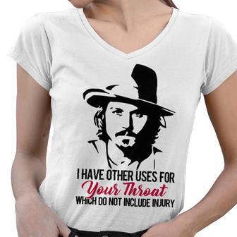 I Have Other Uses For Your Throat Which Do Not Include Injury Women V-Neck T-Shirt | Favorety CA