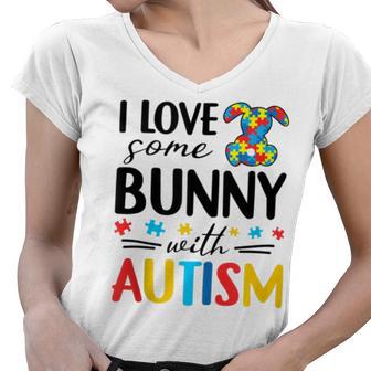 I Love Some Bunny With Autism Women V-Neck T-Shirt | Favorety AU