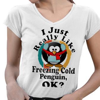 I Really Like Freezing Cold Penguin Ok Women V-Neck T-Shirt | Favorety AU