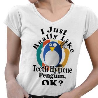 I Really Like Teeth Hygiene Penguin Ok Women V-Neck T-Shirt | Favorety AU