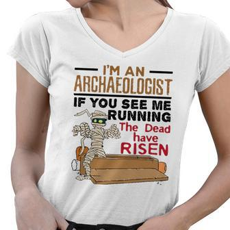 If You See Me Running Dead Have Risen Funny Archaeology Women V-Neck T-Shirt | Mazezy
