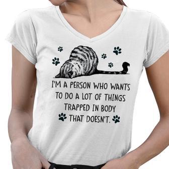 Im A Person Who Wants To Do A Lot Of Things Trapped In Body That Doesnt Women V-Neck T-Shirt | Favorety AU