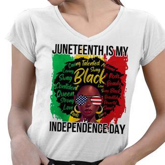 Juneteenth Is My Independence Day Black History 4Th Of July T-Shirt Women V-Neck T-Shirt - Seseable