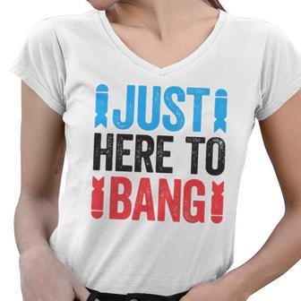 Just Here To Bang 4Th Of July Gift Women V-Neck T-Shirt | Mazezy