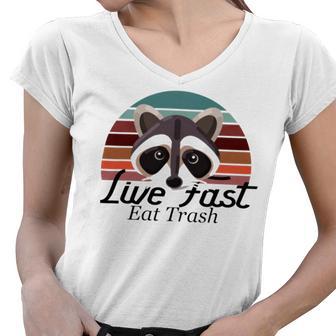 Live Fast Eat Trash 790 Shirt Women V-Neck T-Shirt | Favorety