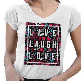 Live Laugh Love Inspiration Cool Motivational Floral Quotes Women V-Neck T-Shirt | Mazezy