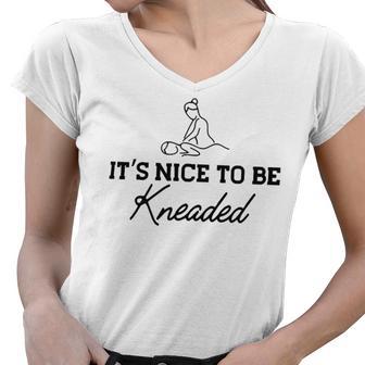 Massage Therapy - Its Nice To Be Kneaded B Women V-Neck T-Shirt | Favorety UK