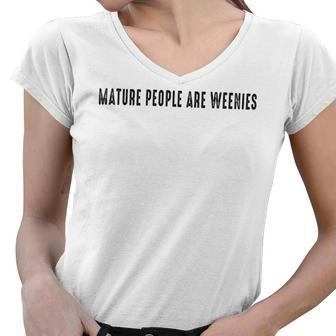 Mature People Are Weenies Women V-Neck T-Shirt - Monsterry CA
