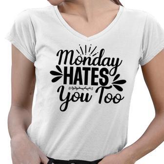 Monday Hates You Too 87 Trending Shirt Women V-Neck T-Shirt | Favorety CA