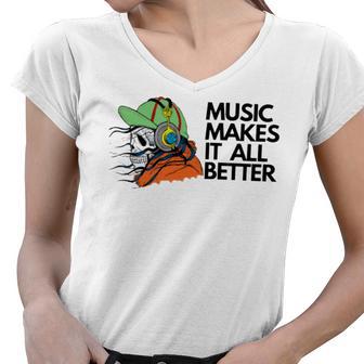 Music Makes It All Better 760 Shirt Women V-Neck T-Shirt | Favorety