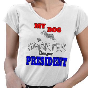 My Dog Is Smarter Than Your President Women V-Neck T-Shirt | Favorety UK