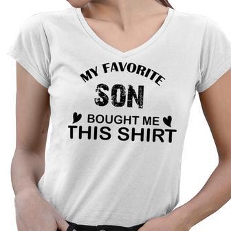 My Favorite Son Bought Me This Women V-Neck T-Shirt | Favorety DE