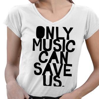 Only Music Can Save Us Women V-Neck T-Shirt | Favorety CA