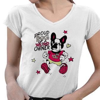 Proud Dog Of A Weird Owner Funny Women V-Neck T-Shirt | Mazezy