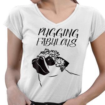 Pugging Fabulous Pug Lovers Women V-Neck T-Shirt | Favorety