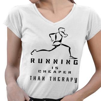 Running Is Cheaper Than Therapy A Celebration Of Running Women V-Neck T-Shirt | Favorety UK