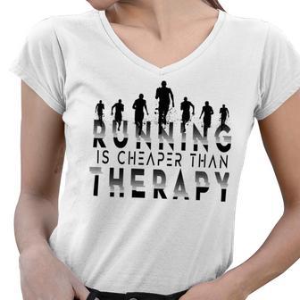 Running Is Cheaper Than Therapy A Celebration Of Running Women V-Neck T-Shirt | Favorety CA