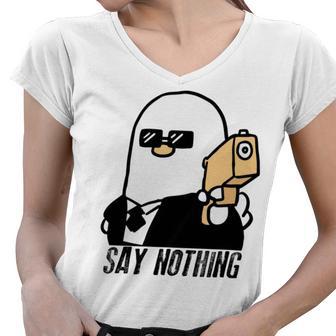 Say Nothing Women V-Neck T-Shirt | Favorety