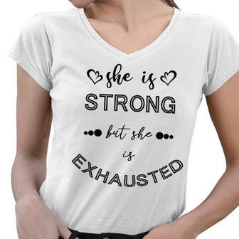 She Is Strong But She Is Exhausted Women V-Neck T-Shirt | Favorety UK