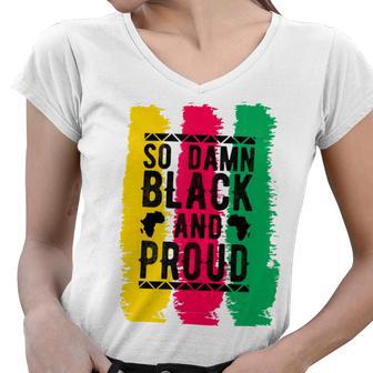 So Damn Black And Proud Black History Month Women V-Neck T-Shirt | Favorety UK