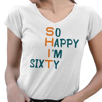 So Happy I’M Sixty Women V-Neck T-Shirt | Favorety