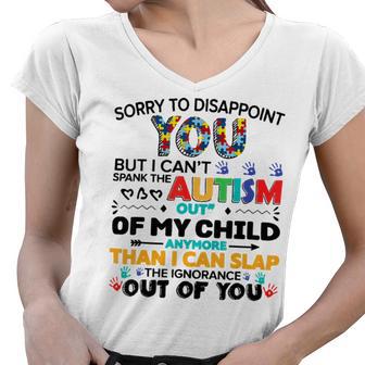 Sorry To Disappoint You But I Cant Spank The Autism Women V-Neck T-Shirt | Favorety CA