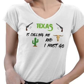 Texas Calling Me I Must Go - Idea Women V-Neck T-Shirt - Monsterry CA