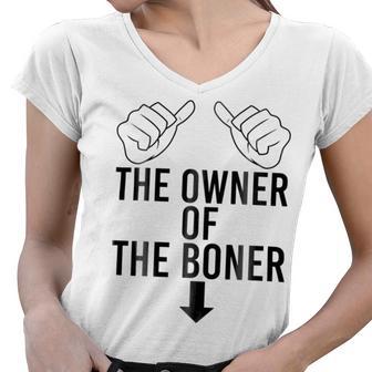 The Owner Of The Boner Women V-Neck T-Shirt | Favorety