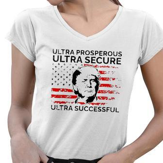 Ultra Prosperous Ultra Secure Ultra Successful Pro Trump 24 Ultra Maga Women V-Neck T-Shirt | Mazezy