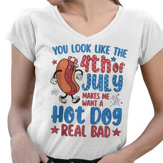 You Look Like 4Th Of July Makes Me Want A Hot Dog Real Bad V8 Women V-Neck T-Shirt - Seseable