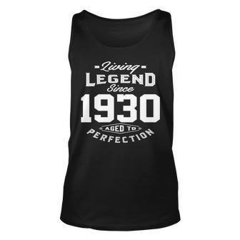 1930 Birthday Gift Living Legend Since 1930 Aged To Perfection Unisex Tank Top - Seseable
