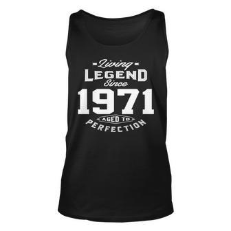 1971 Birthday Gift Living Legend Since 1971 Aged To Perfection Unisex Tank Top - Seseable