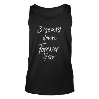 3Rd Anniversary For Couples 3 Years Down Forever To Go Tank Top | Mazezy