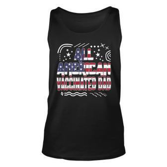 4Th Of July All American Vaccinated Dad Usa Flag America Ind Unisex Tank Top - Seseable