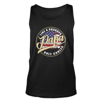 4Th Of July Dad Gifts Papa Like A Grandpa Only Cooler Unisex Tank Top | Mazezy