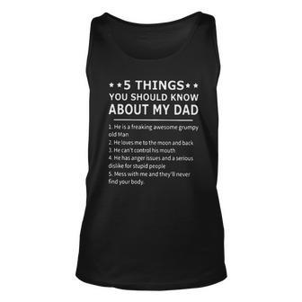 5 Things You Should Know About My Dad Creative 2022 Gift Unisex Tank Top - Seseable