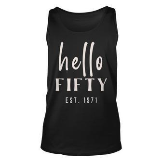 50Th Birthday Milestone Womens Hello Fifty Party 1971 Gift Unisex Tank Top - Seseable