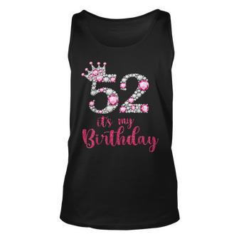 52 Its My Birthday 52Nd Birthday 52 Years Old Bday Unisex Tank Top - Seseable