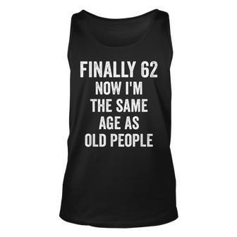62Th Birthday Adult Humor Old People Birthday Decorations Unisex Tank Top - Seseable