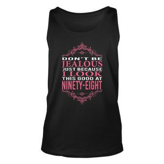 98Th Birthday I Look This Good At 98 Years Old Unisex Tank Top - Seseable