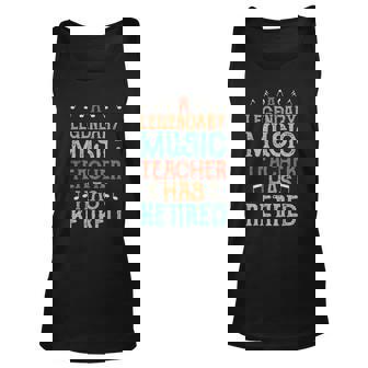 A Legendary Music Teacher Retired - Music Teacher Unisex Tank Top | Mazezy