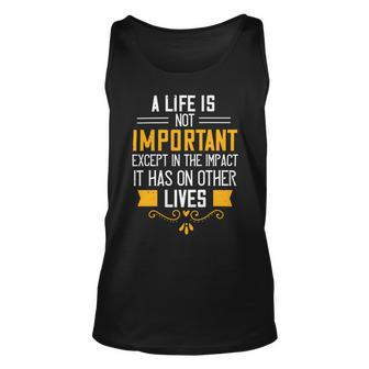 A Life Is Not Important Except In The Impact It Has On Other Lives Papa T-Shirt Fathers Day Gift Unisex Tank Top - Monsterry